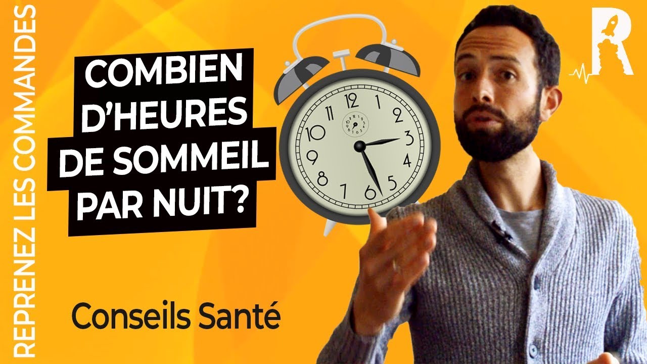 Combien d'heures de sommeil par nuit ? Bien Dormir naturellement