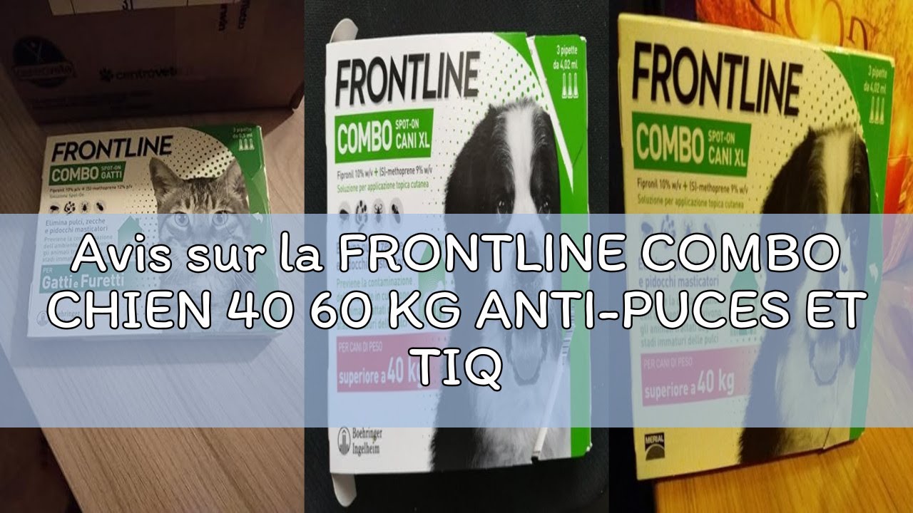 Avis sur la FRONTLINE COMBO CHIEN 40 60 KG ANTI-PUCES ET TIQUES