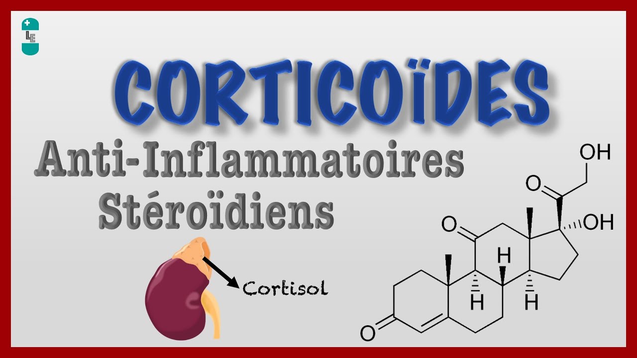 Qu'est-ce qu'un Corticoïde ? Anti-inflamatoires Stéroidïens