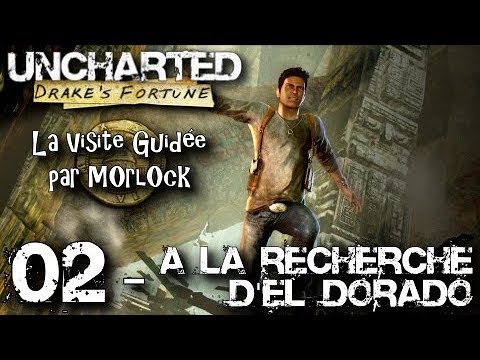 Uncharted: Drake's Fortune - 02 - À la recherche d'El Dorado [Visite Guidée][français]